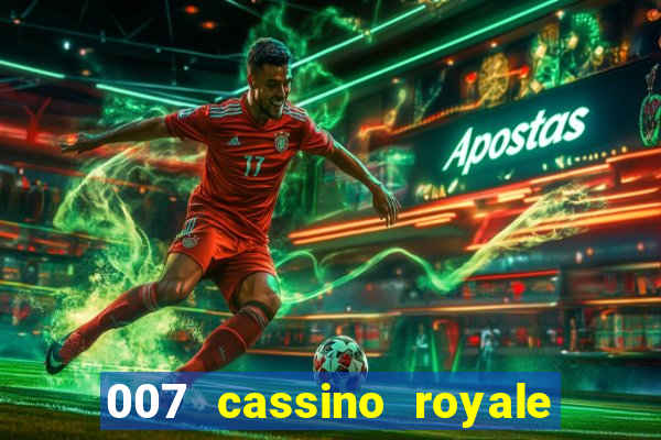 007 cassino royale filme completo em portugues